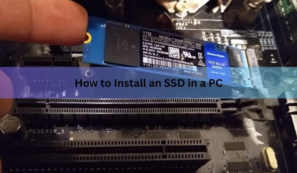 How to Install an SSD in a PC