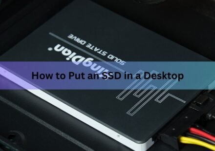 How to Put an SSD in a Desktop