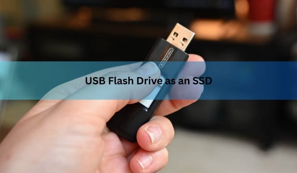 USB Flash Drive as an SSD