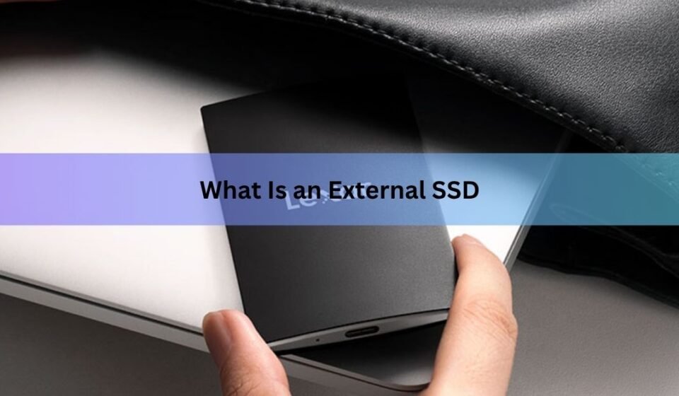 What Is an External SSD