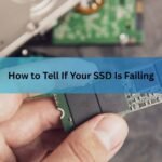 How to Tell If Your SSD Is Failing