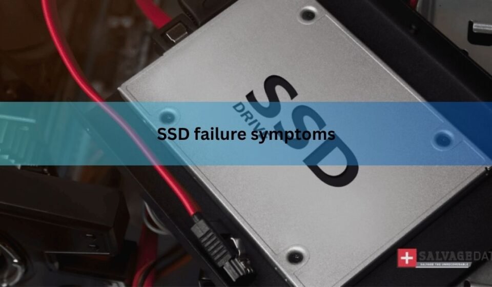 SSD failure symptoms