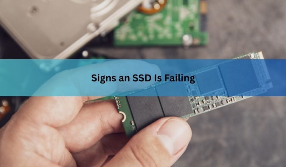 Signs an SSD Is Failing