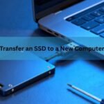 Transfer an SSD to a New Computer