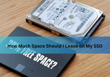 How Much Space Should I Leave on My SSD? A Complete Guide