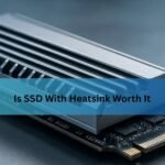 Is SSD With Heatsink Worth It