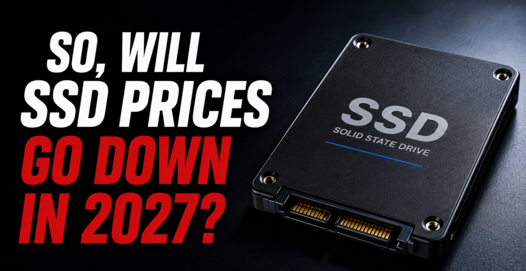 So, Will SSD Prices Go Down in 2027?