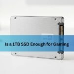 Is a 1TB SSD Enough for Gaming