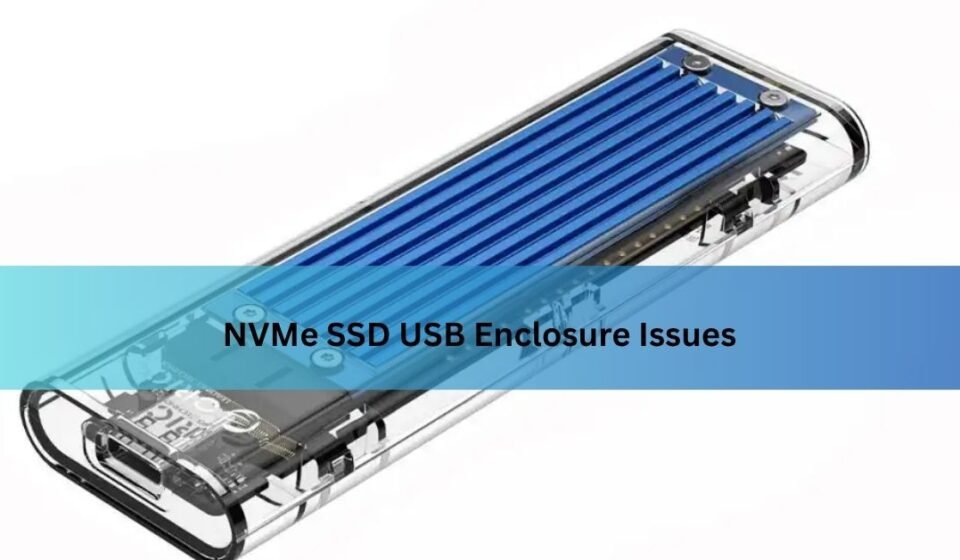 NVMe SSD USB Enclosure Issues