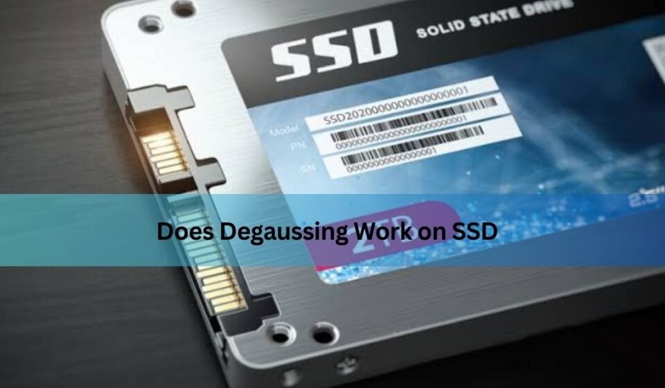 Does Degaussing Work on SSD